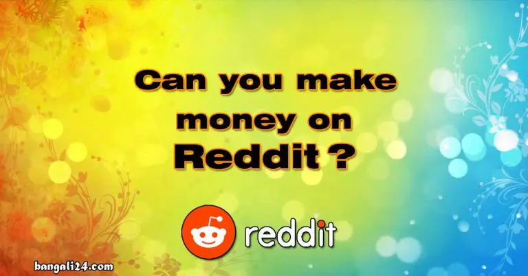 can-you-make-money-on-reddit-legit-ways-2022-bangali24