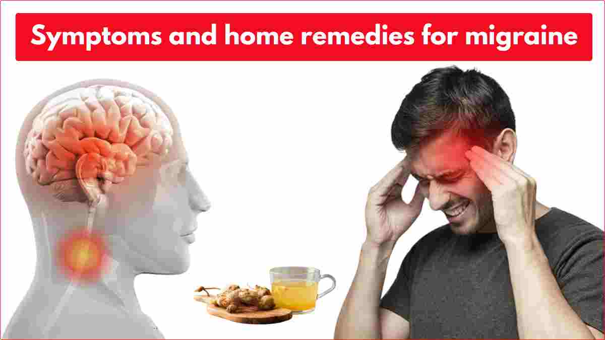 Symptoms and home remedies for migraine